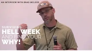 Surviving Hell Week & Finding Your Why! | An Interview with Brad McLeod