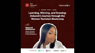 Learning, Winning, and Growing: Deborah&rsquo;s Journey through the Women Techsters Bootcamp