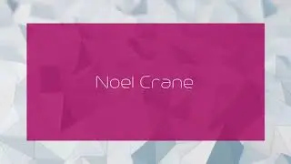 Noel Crane - appearance