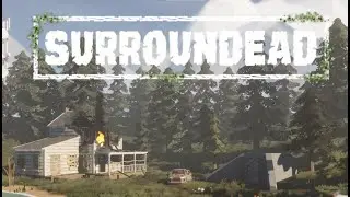 SurrounDead #1 отдых в зомби апокалипсисе