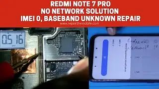 Redmi Note 7 Pro No Network Solution || IMEI 0, Baseband Version Unknown Repair