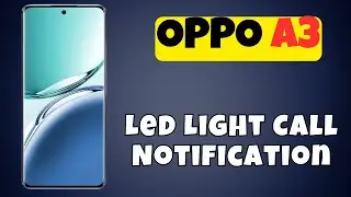 OPPO A3 Led Light Call Notification || Enable Call Flash || How to Enable Flash on Call (new)