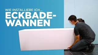 🛁 Selbst eine Eckbadewanne installieren? So machst Du das Schritt f&uuml;r Schritt | X&sup2;O Bad