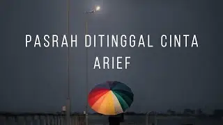 Pasrah Ditinggal Cinta - Arief (Video Lirik MIX)