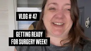 Packing & Chores Ahead of Gastric Bypass Surgery | Vlog # 47