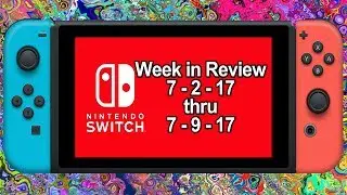 11 New Switch Games ANNOUNCED for Week 1 July  2017 | Nintendo News