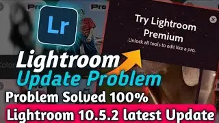 Lightroom Premium | Lightroom premium latest Update | Lightroom Update Problem Fixed ✅