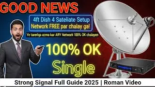 4ft Dish 4 Satellite Setup | ARY Network 100% OK | Strong Signal Full Guide 2025