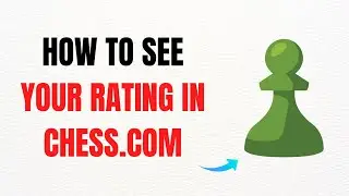 How to See Your Rating on Chess.com &ndash; Full Guide