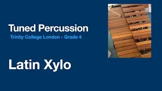 Latin Xylo - Grade 4 - Trinity College London Tuned Percussion