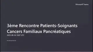 3ème Rencontre Patients-Soignants sur les cancers familiaux du pancréas-Grenoble 2025