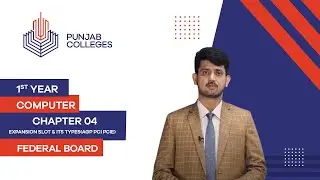 PGC Lectures-Inter Part 1-Fedreal Board-Computer-Chapter 4-Expansion Slot & its Types(AGP PCI PCIe)