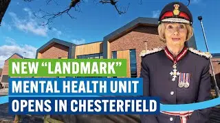 The new mental health unit called Derwent unit opens in Chesterfield