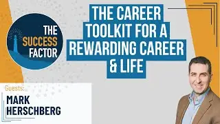 The Career Toolkit for a Rewarding Career & Life with Mark Herschberg
