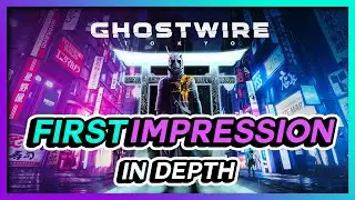 Ghostwire Tokyo: In-Depth First Impressions | Ghostwire: Tokyo Gameplay