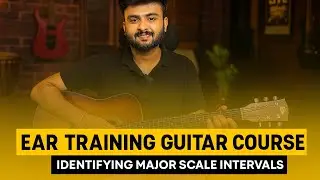 Ear Training Guitar Course | Part 2 | How To Play Guitar For Beginners 