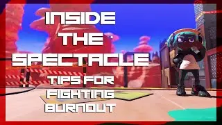Inside the Spectacle #6 - Tips to Fight Off Burnout