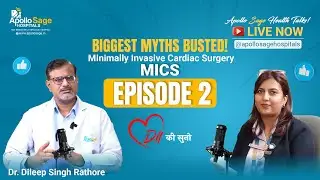 Everything You Need to Know About Heart Surgery- Dr. Dileep Singh Rathore- ApolloSage Hospitals