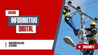 Inversi&oacute;n en la red el&eacute;ctrica | Enfoketv Informativo Digital | Enfoketv |