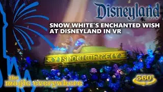 [VR 360] Snow White's Enchanted Wish at Disneyland - Snow White's Adventure reimagined