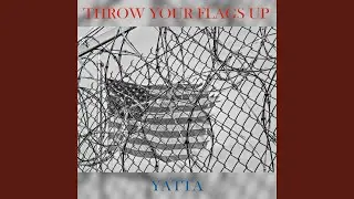 Throw Your Flags Up