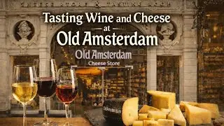 🧀🍷 Tasting Wine & Cheese at Old Amsterdam Cheese Store