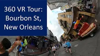 360 VR Tour: Bourbon St, French Quarter, New Orleans, LA
