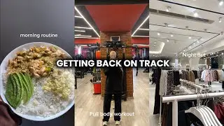 GETTING BACK ON TRACK EP 2 🫶🏻 | morning gym routine, full body workout, night out with my bestie.