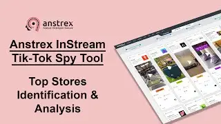 Anstrex In-stream Tik-Tok Spy Tool Tutorial - Identifying and Analyzing Top Performing Stores