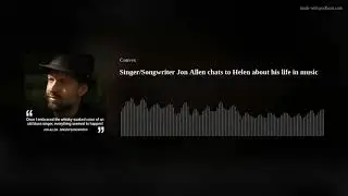 Singer/Songwriter Jon Allen chats to Helen about his life in music