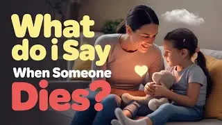 How to Explain Death to a Child | A Gentle Guide for Parents of All Ages