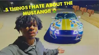 5 things I HATE about my Mustang!!