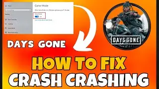 Days Gone &ndash; How to Fix Days Gone Crashing ✅ 2023 Working Fix