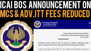 ICAI BOS Announcement on MCS & Adv. ITT Fees Reduced