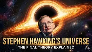 The Theory of Everything: समय की शुरुआत से अंत तक