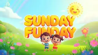 SUNDAY FUNDAY ☀️🎉 | Fun Kids Song & Playtime Rhyme | Happy Learning for Toddlers