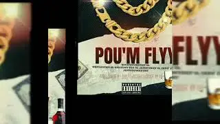 POU'N FLY -#RICHYOUNGTMT x #VPBLUGTMT x Billyjay-tca$ & JAMMY-BOY & @JEFF PADI WAY TMT x @INDYJpI75
