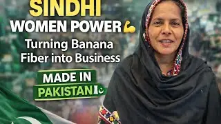 Sindhi Women Power | Turning Banana Fiber into Eco-Friendly Handicrafts | Made in Pakistan