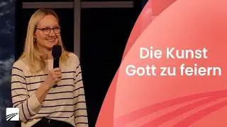 Ich will dich preisen - Die Kunst Gott zu feiern | Kathrin Heinze | 16.11.25