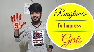 5 RINGTONES TO IMPRESS GIRLS ! [ 4K ] | July 2018