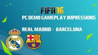 FIFA 16 DEMO (PC) FIRST IMPRESSIONS - REAL MADRID VS BARCELONA