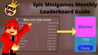 How To Sucessfully Get On The Monthly Leaderboard [Roblox: Epic Minigames]