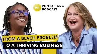How To Turn a Beach Problem into a Thriving Business in Punta Cana?