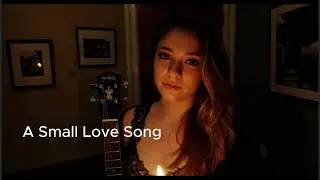 Small Love Song