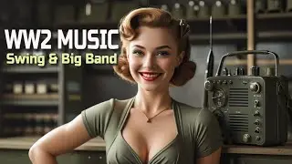 👉 WW2 MUSIC FOR DANCE | 1940s SWING & BIG BAND PLAYLIST