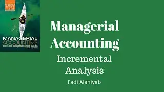 - Incremental Analysis - المحاسبة الإدارية