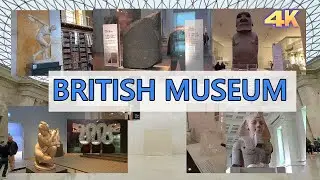BRITISH MUSEUM - LONDON UK 4K