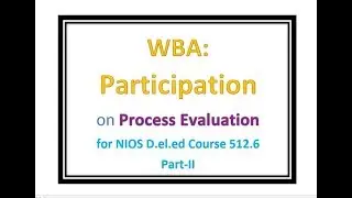 WBA : Participation on Process Evaluation in Bengali for NIOS D.el.ed Course 512.6 Part-2 ll PDF