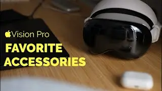 Любимые аксессуары для Apple Vision Pro