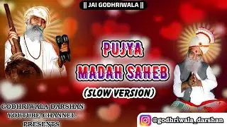 || PUJYA MADAH SAHEB ||SLOW VERSION || श्री BHR || श्री BGR || SUBSCRIBE NOW:@godriwaladarshan2862||